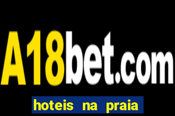 hoteis na praia jose menino